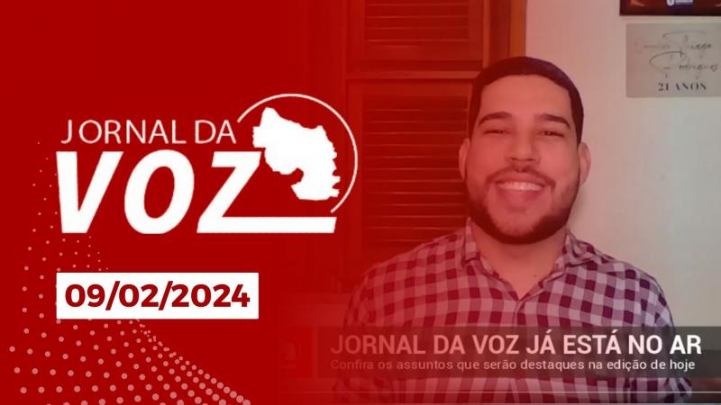 Jornal da Voz - 09/02/2024